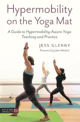 Hypermobility on the Yoga Mat - Jess Glenny