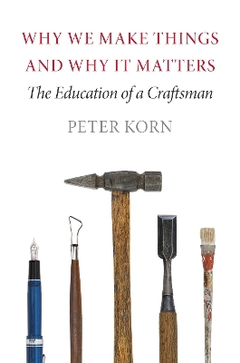 Why We Make Things and Why It Matters - Peter Korn