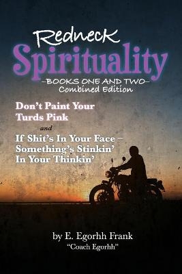 Redneck Spirituality - Edmond Egorhh Frank