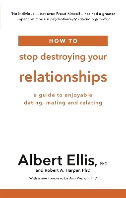 How to Stop Destroying Your Relationships - Albert Ellis, Robert A. Harper