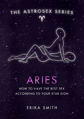 Astrosex: Aries - Erika W. Smith