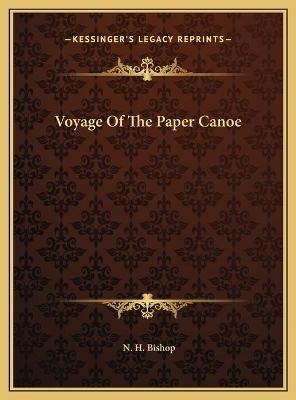 Voyage Of The Paper Canoe - N H Bishop