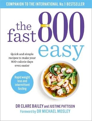 The Fast 800 Easy - Dr Clare Bailey, Justine Pattison