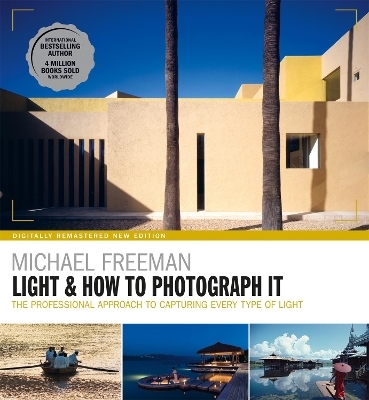 Light & How to Photograph It - Michael Freeman