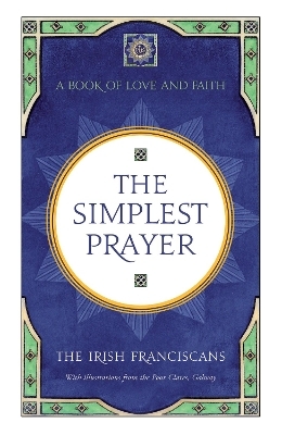 The Simplest Prayer - The Irish Franciscans