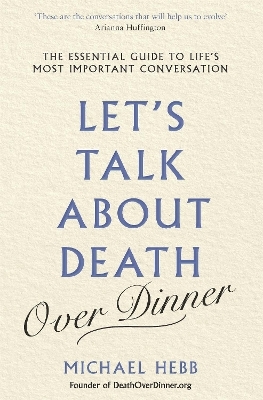 Let's Talk about Death (over Dinner) - Michael Hebb