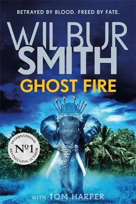 Ghost Fire - Wilbur Smith, Tom Harper