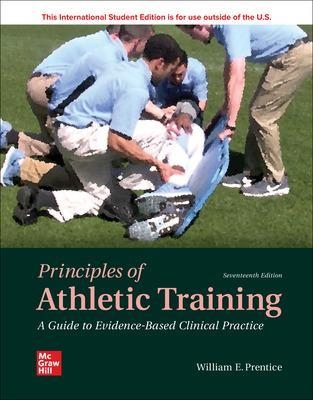 ISE Principles of Athletic Training: A Guide to Evidence-Based Clinical Practice - William Prentice