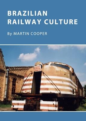 Brazilian Railway Culture -  Martin Cooper