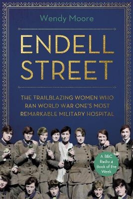 Endell Street - Wendy Moore