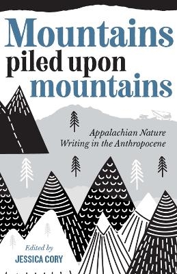 Mountains Piled Upon Mountains - 