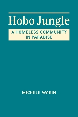 Hobo Jungle - Michele Wakin