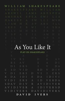 As You Like It - William Shakespeare, David Ivers