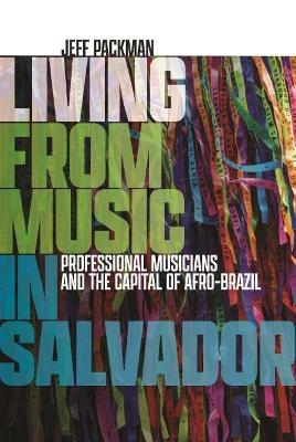 Living from Music in Salvador - Jeff Packman