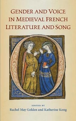 Gender and Voice in Medieval French Literature and Song - 