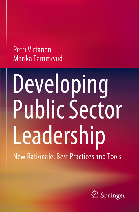 Developing Public Sector Leadership - Petri Virtanen, Marika Tammeaid