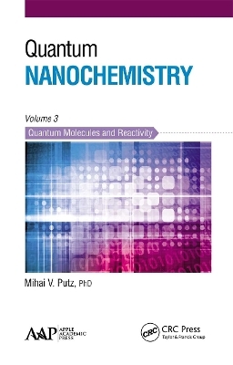 Quantum Nanochemistry, Volume Three - Mihai V. Putz