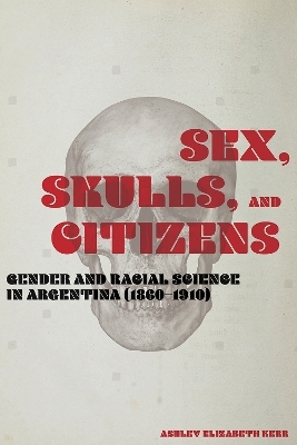 Sex, Skulls, and Citizens - Ashley Elizabeth Kerr