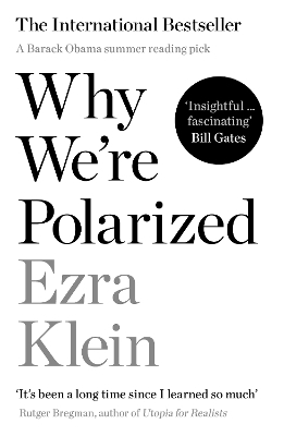 Why We're Polarized - Ezra Klein