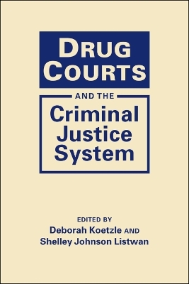 Drug Courts and the Criminal Justice System - 