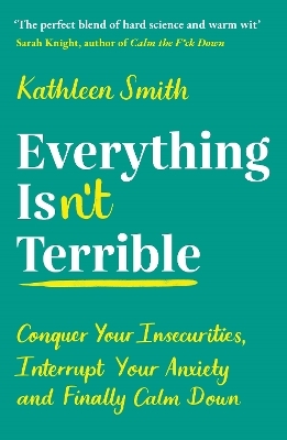 Everything Isn’t Terrible - Kathleen Smith