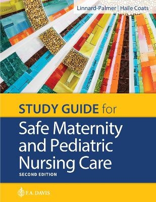 Study Guide for Safe Maternity & Pediatric Nursing Care - Luanne Linnard-Palmer, Gloria Haile Coats