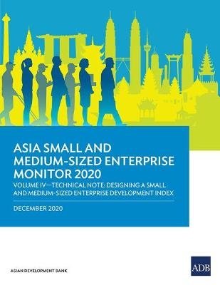 Asia Small and Medium-Sized Enterprise Monitor 2020 – Volume IV -  Asian Development Bank