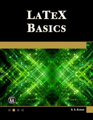 LaTeX Basics - S. S. Kumar