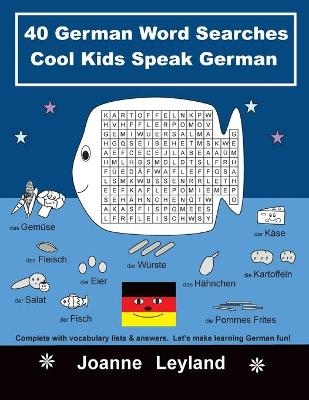 40 German Word Searches Cool Kids Speak German - Joanne Leyland