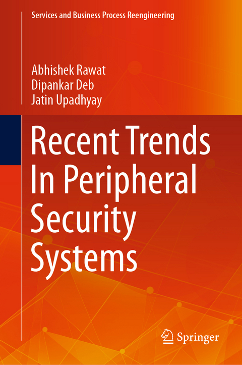 Recent Trends In Peripheral Security Systems - Abhishek Rawat, Dipankar Deb, Jatin Upadhyay