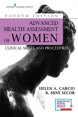 Advanced Health Assessment of Women - Helen A. Carcio, R. Mimi Secor