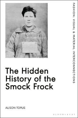 The Hidden History of the Smock Frock - Alison Toplis