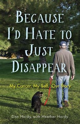 Because I'd Hate to Just Disappear - Don Hardy