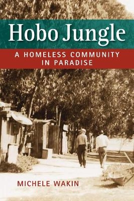 Hobo Jungle - Michele Wakin