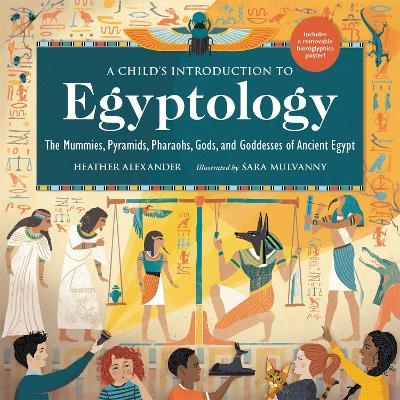 A Child's Introduction to Egyptology - Heather Alexander