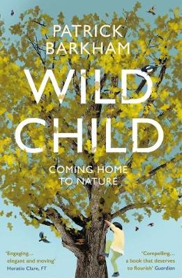 Wild Child - Patrick Barkham