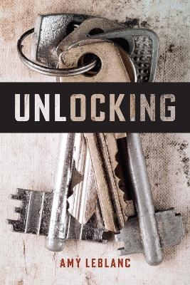 Unlocking - Amy LeBlanc