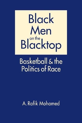 Black Men on the Blacktop - A. Rafik Mohamed