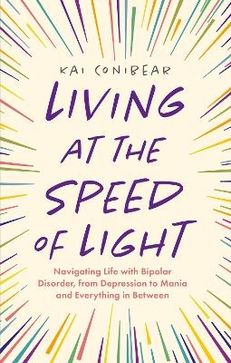 Living at the Speed of Light - Kai Conibear