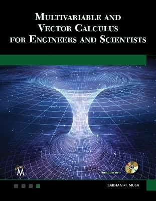 Multivariable and Vector Calculus for Engineers and Scientists - Sarhan M. Musa