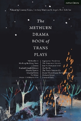 The Methuen Drama Book of Trans Plays - he/they Azure D. Osborne-Lee, he/him/they/we Ty Defoe, he/they MJ Kaufman, he/they Raphaël Amahl Khouri, they/them J. Chavez