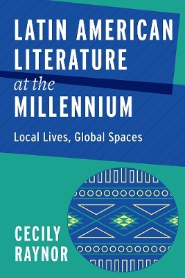 Latin American Literature at the Millennium - Cecily Raynor