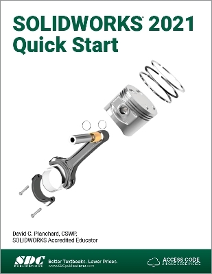 SOLIDWORKS 2021 Quick Start - David C. Planchard