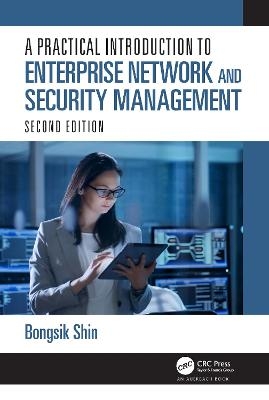 A Practical Introduction to Enterprise Network and Security Management - Bongsik Shin