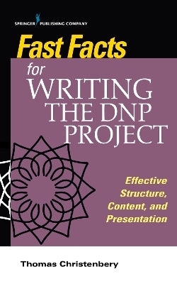 Fast Facts for Writing the DNP Project - Thomas L. Christenbery