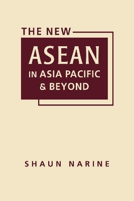 The New ASEAN in Asia Pacific and Beyond - Shaun Narine