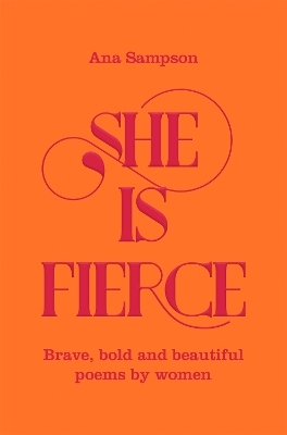 She is Fierce - Ana Sampson