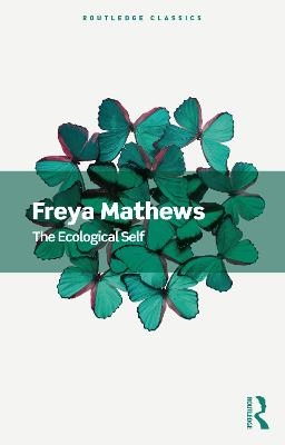 The Ecological Self - Freya Mathews