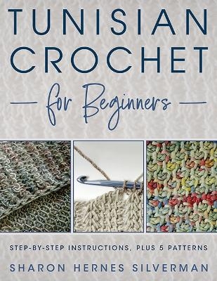 Tunisian Crochet for Beginners - Sharon Hernes Silverman