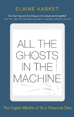 All the Ghosts in the Machine - Elaine Kasket